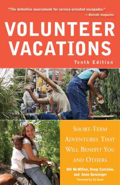 Volunteer Vacations: Short-Term Adventures That Will Benefit You and Others cover