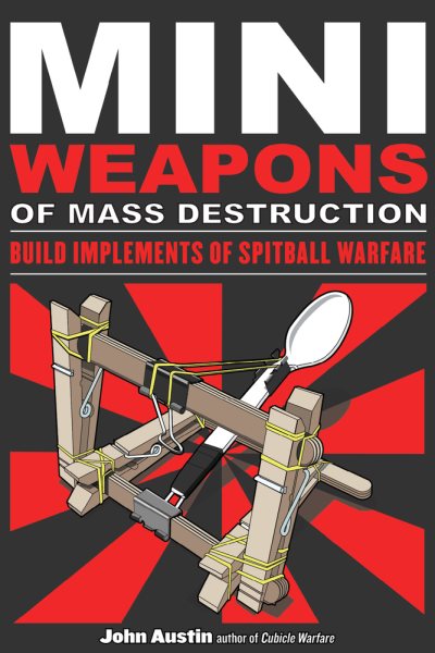 Mini Weapons of Mass Destruction: Build Implements of Spitball Warfare (1) cover