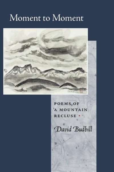 Moment to Moment: Poems of a Mountain Recluse cover