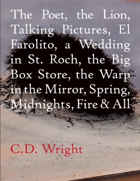 The Poet, The Lion, Talking Pictures, El Farolito, A Wedding in St. Roch, The Big Box Store, The Warp in the Mirror, Spring, Midnights, Fire & All cover