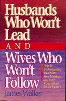 Husbands Who Won't Lead and Wives Who Won't Follow