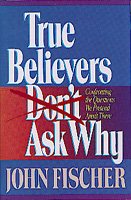 True Believers Don't Ask Why cover