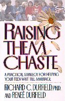 Raising Them Chaste: A Practical Strategy for Helping Your Teen Wait Till Marriage cover