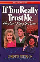 If You Really Trust Me, Why Can't I Stay Out Later? (Devotionals for Teens) cover