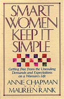 Smart Women Keep It Simple: Getting Free from the Unending Demands and Expectations on a Woman's Life cover