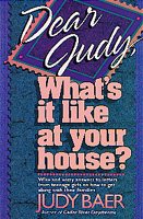 Dear Judy, What's It Like at Your House? cover