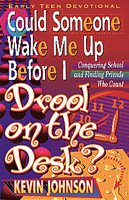 Could Someone Wake Me Up Before I Drool on the Desk? (Early Teen Devotionals)