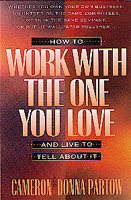 How to Work With the One You Love and Live to Tell About It cover