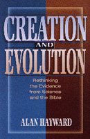 Creation and Evolution: Rethinking the Evidence from Science and the Bible cover