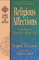 Religious Affections: A Christian's Character Before God (CLASSICS OF FAITH AND DEVOTION) cover