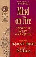 Mind on Fire: A Faith for the Skeptical and Indifferent (Classics of Faith and Devotion)