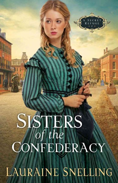 Sisters of the Confederacy (Secret Refuge, Book 2)