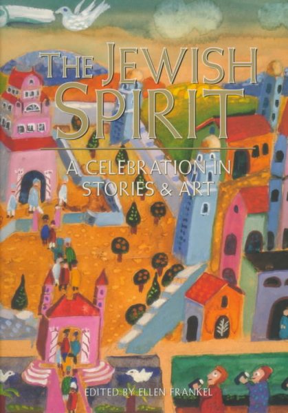 The Jewish Spirit: A Celebration in Stories & Art cover