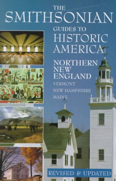 Northern New England: Smithsonian Guides (SMITHSONIAN GUIDES TO HISTORIC AMERICA) (Vol 4) cover