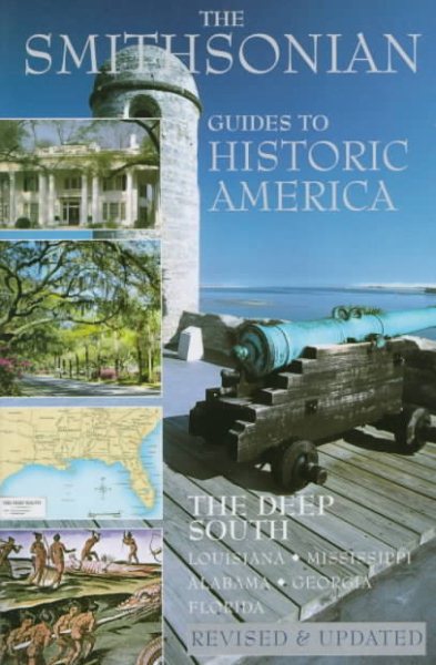 The Deep South: Smithsonian Guides (SMITHSONIAN GUIDES TO HISTORIC AMERICA) cover