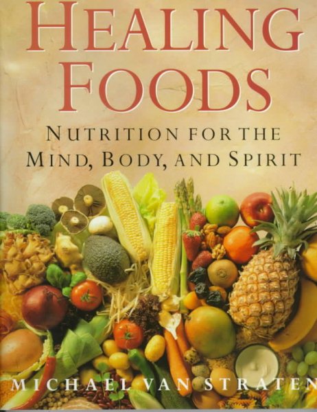 Healing Foods: Nutrition for the Mind, Body, and Spirit cover