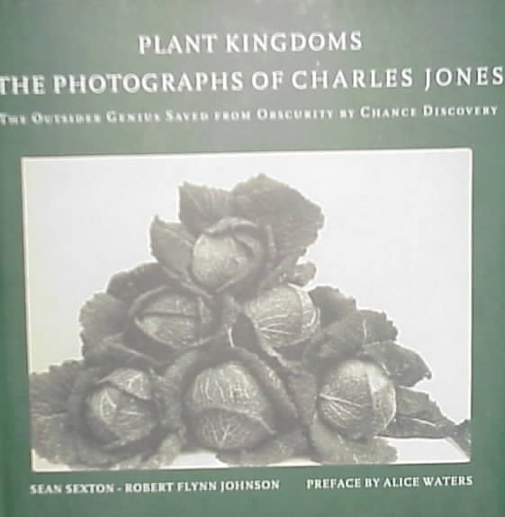 Plant Kingdoms: The Photographs of Charles Jones cover
