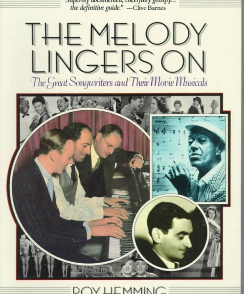 The Melody Lingers on: The Great Songwriters and Their Movie Musicals cover