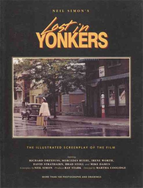 Neil Simon's Lost in Yonkers: The Illustrated Screenplay of the Film (Newmarket Pictorial Moviebook) cover