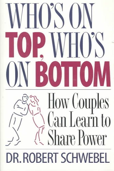 Who's on Top, Who's on Bottom: How Couples Can Learn to Share Power cover