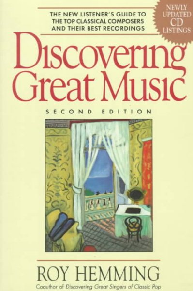 Discovering Great Music: A New Listener's Guide to the Top Classical Composers and Their Best Recordings cover
