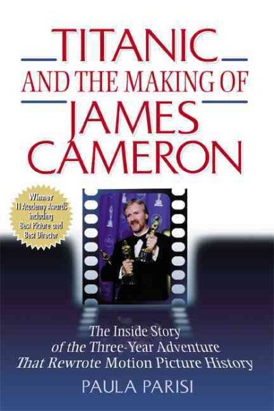 Titanic and the Making of James Cameron cover