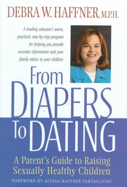 From Diapers to Dating: A Parent's Guide to Raising Sexually Healthy Children cover