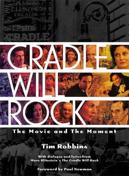 Cradle Will Rock: The Movie and the Moment (Pictorial Moviebook) cover