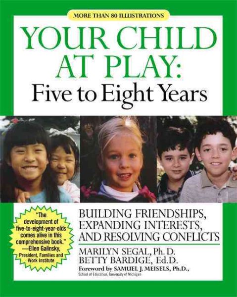 Your Child at Play: Five to Eight Years: Guilding Friendships, Expanding Interests, and Resolving Conflicts cover