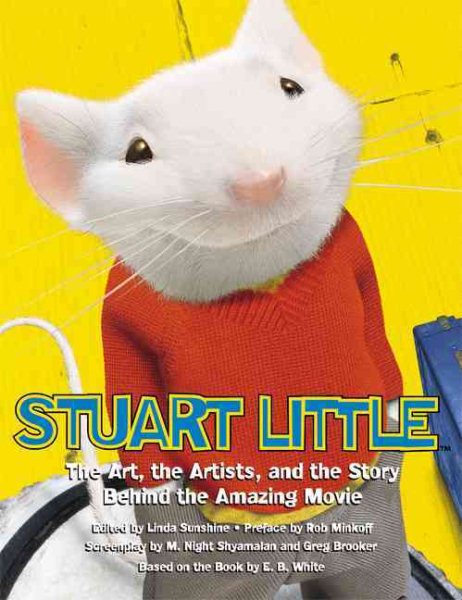 Stuart Little: The Art, the Artists, and the Story Behind the Amazing Movie (Newmarket Pictorial Moviebook) cover