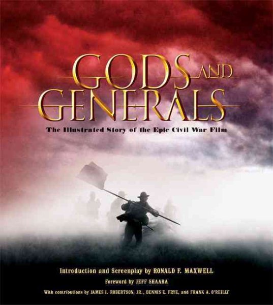 Gods and Generals: The Illustrated Story of the Epic Civil War Film (Newmarket Pictorial Moviebook) cover