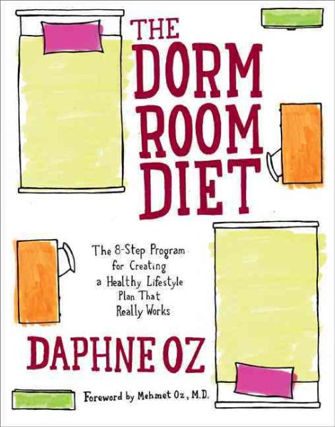 The Dorm Room Diet: The 8-Step Program for Creating a Healthy Lifestyle Plan That Really Works cover