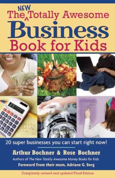 New Totally Awesome Business Book for Kids: Revised Edition (New Totally Awesome Series, 2)