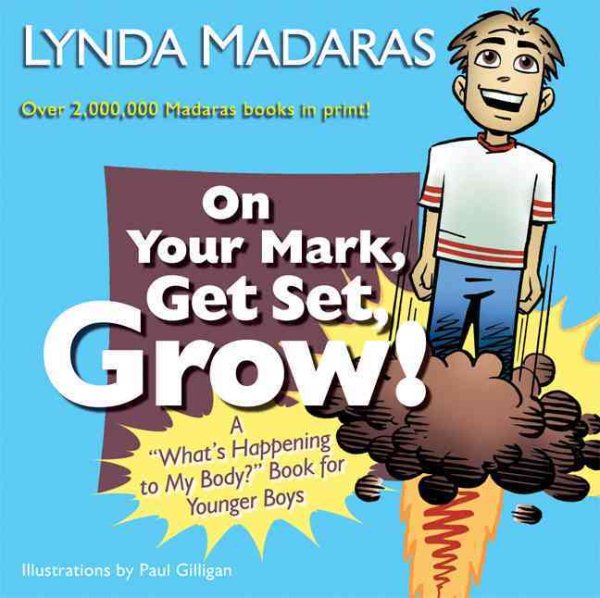 On Your Mark, Get Set, Grow!: A "What's Happening to My Body?" Book for Younger Boys cover