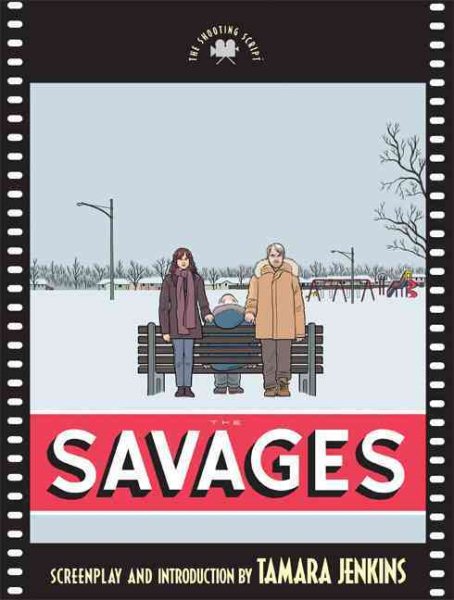 The Savages: The Shooting Script (Newmarket Shooting Scripts)