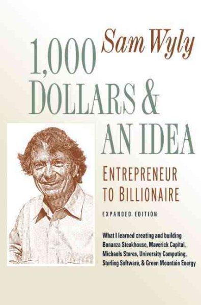 1,000 Dollars and an Idea: Entrepreneur to Billionaire: Expanded Edition cover