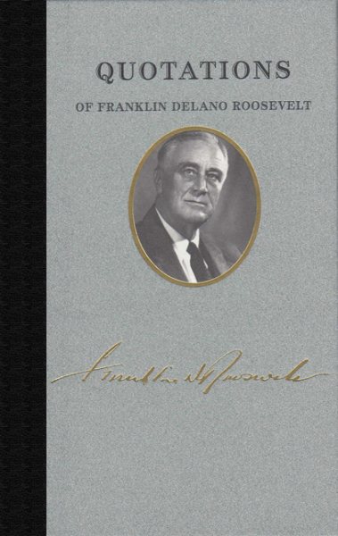 Quotations of Franklin D. Roosevelt (Quotations of Great Americans) cover