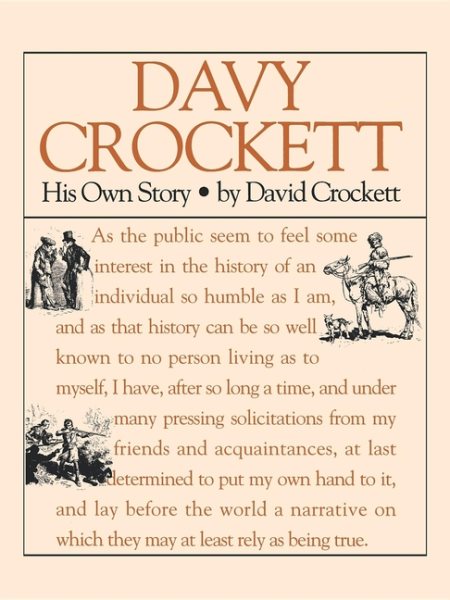 Davy Crockett: His Own Story: A Narrative of the Life of David Crockett cover