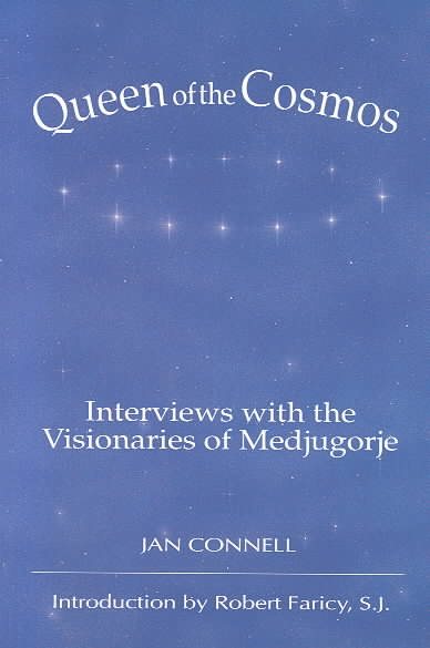 Queen of the Cosmos: Interviews with the Visionaries of Medjugorje cover