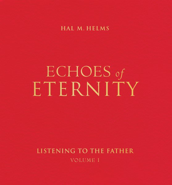 Echoes of Eternity: Listening to the Father (Volume I) cover