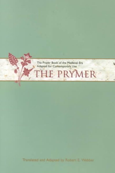 The Prymer: The Prayer Book of the Medieval Era Adapted for Contemporary Use cover