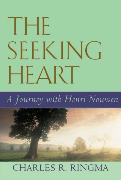 The Seeking Heart: A Journey With Henri Nouwen cover