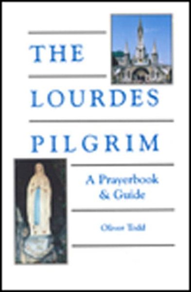 The Lourdes Pilgrim: A Prayerbook & Guide cover