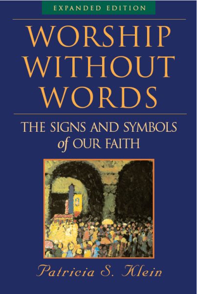 Worship Without Words: The Signs and Symbols of Our Faith, Expanded Edition cover