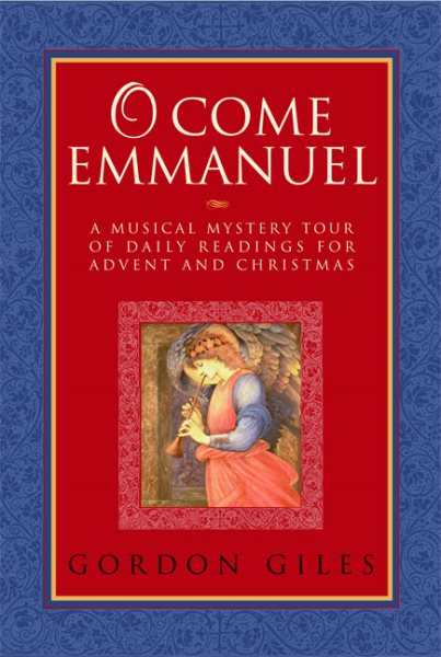 O Come Emmanuel: A Musical Tour of Daily Readings for Advent and Christmas cover