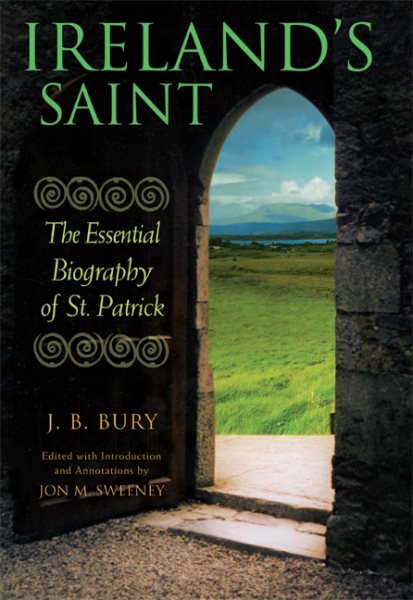Ireland's Saint: The Essential Biography of St. Patrick cover