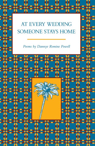 AT EVERY WEDDING SOMEONE STAYS HOME: Poems (Arkansas Poetry Award Series) cover