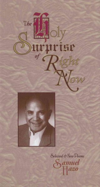 The Holy Surprise of Right Now: Selected and New Poems