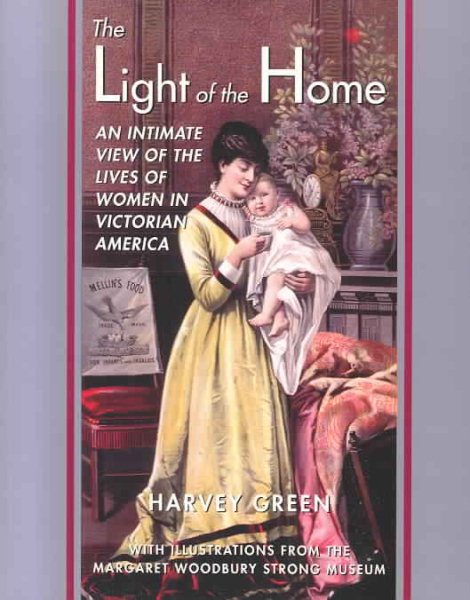 The Light of the Home: An Intimate View of the Lives of Women in Victorian America cover