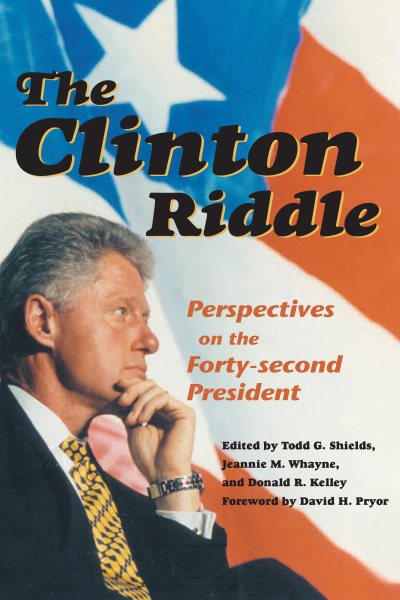 The Clinton Riddle: Perspectives on the Forty-second President cover